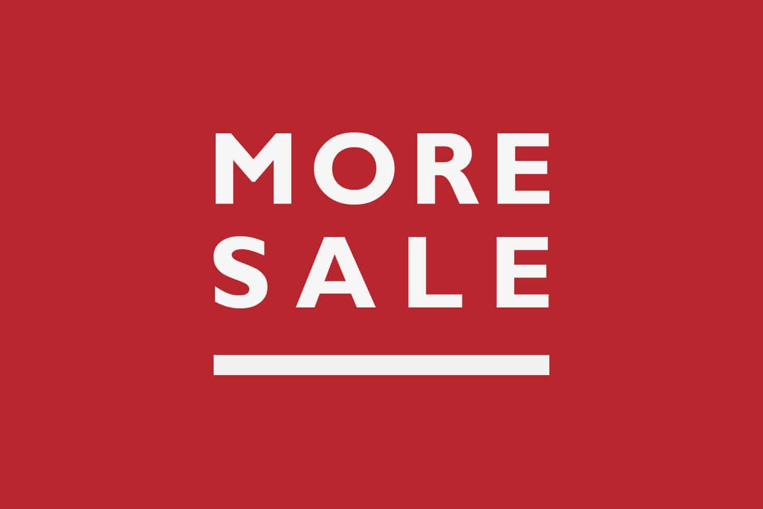 MORE SALE
