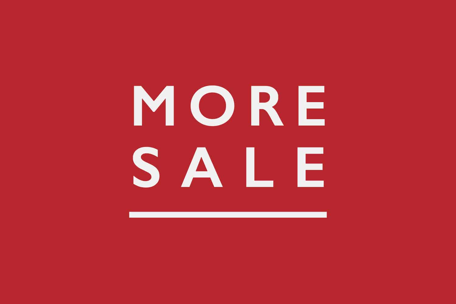 MORE SALE